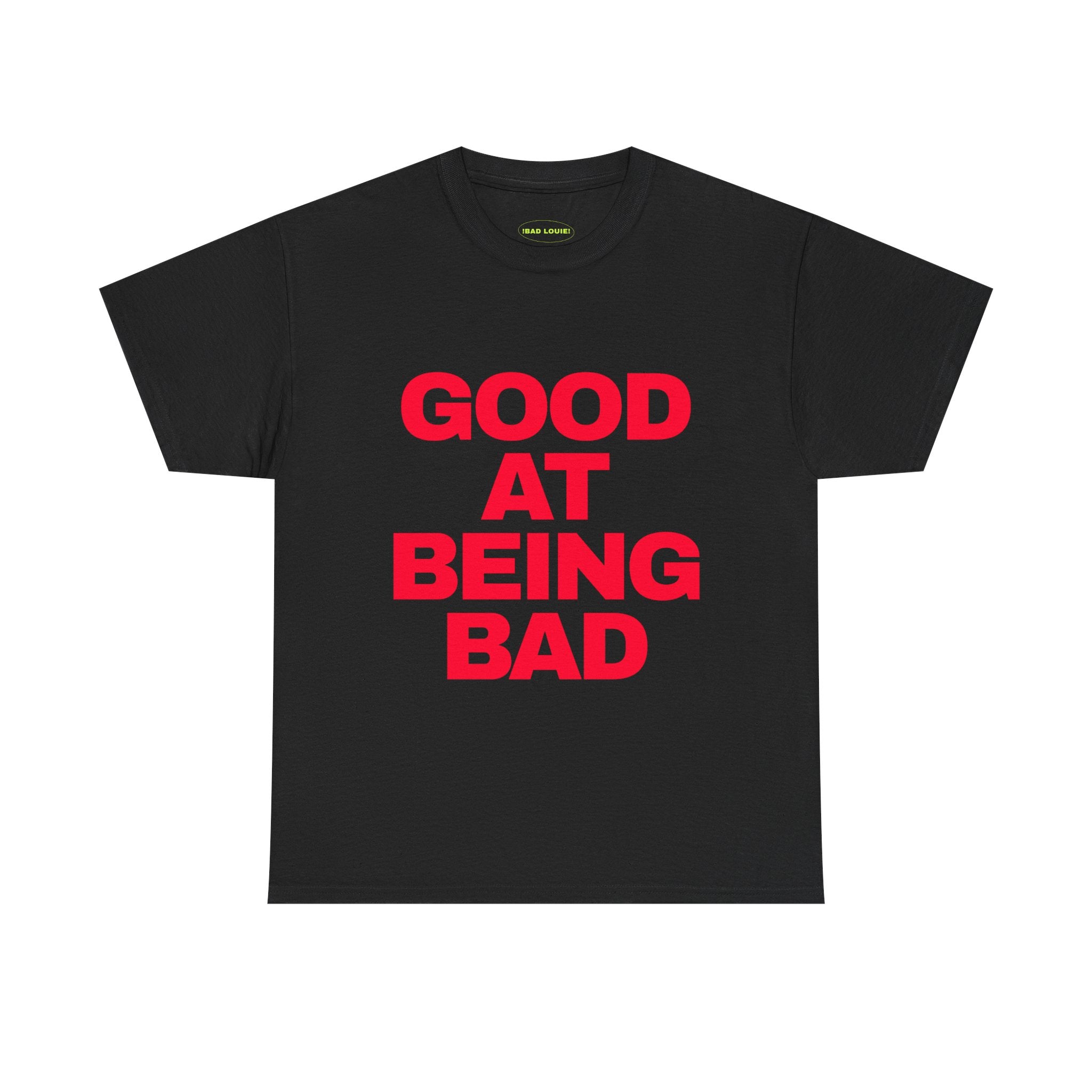 ‘GOOD AT BEING BAD’ TEE