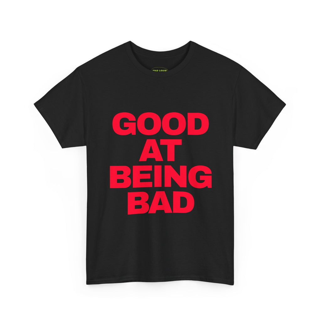 ‘GOOD AT BEING BAD’ TEE