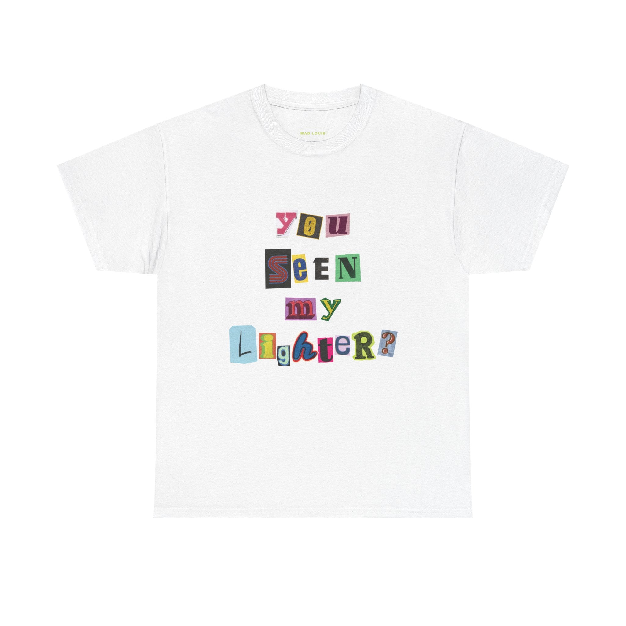 'SEEN MY LIGHTER?' TEE