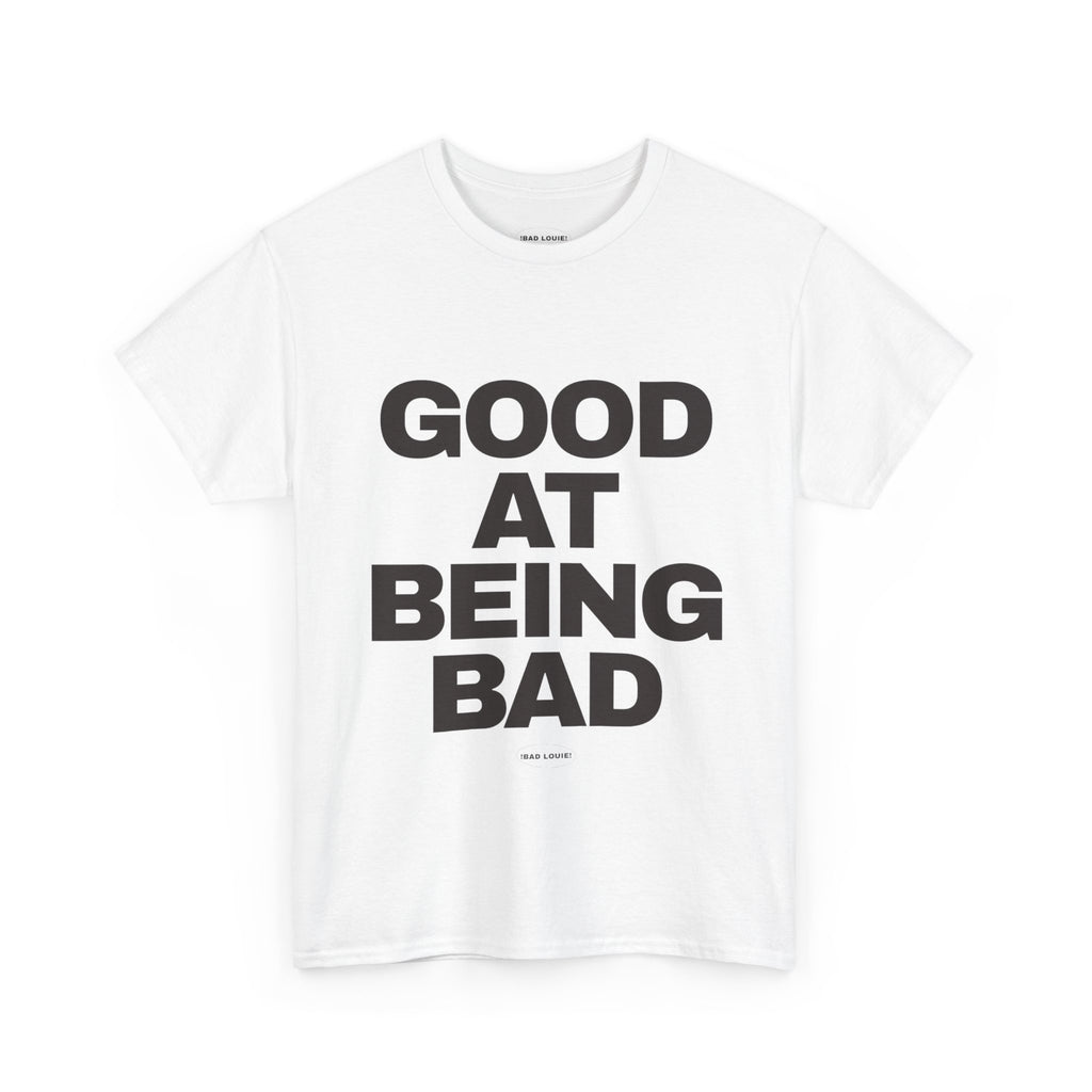 ‘GOOD AT BEING BAD’ TEE